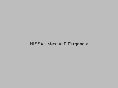 Kits electricos económicos para NISSAN Vanette E Furgoneta